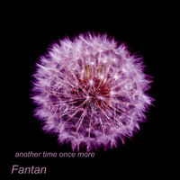 Fantan - Another Time Once More