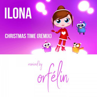 Ilona - Christmas Time (Orfélin Remix)