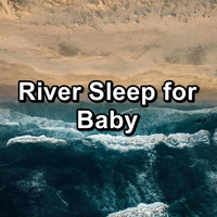 Work Music - River Sleep for Baby