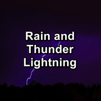 Soothing Nature Sounds - Rain and Thunder Lightning