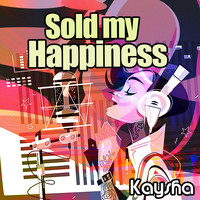 Kaysha - Sold My Happiness