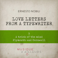 Ernesto Nobili - Love Letters from a Typewriter 3 (A Trick of the Mind, Plymouth and Cornwall)