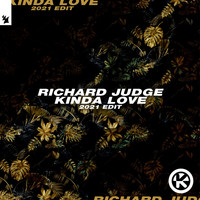 Richard Judge - Kinda Love (2021 Edit)