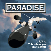 Paradise - 1 2 3 4 This Is How You Start a War (Explicit)