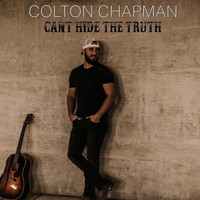 Colton Chapman - Can't Hide the Truth