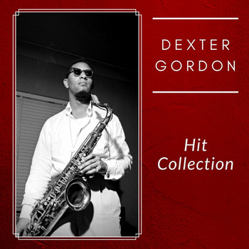 Dexter Gordon - Hit Collection