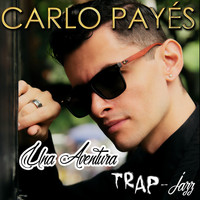 CARLO PAYES - Una Aventura Trap-Jazz
