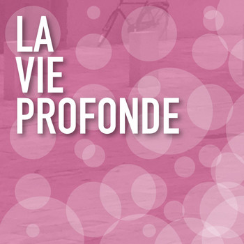 Various Artists - La Vie Profonde