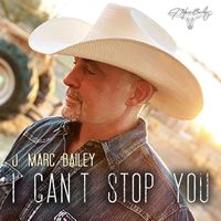 J. Marc Bailey - I Can't Stop You