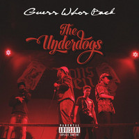 The Underdogs - Guess Who's Back (Explicit)