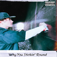 Peech - Why You Stickin' Round (Explicit)