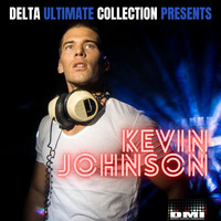 Kevin Johnson - Delta Ultimate Collection Presents: Kevin Johnson