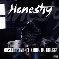 Moskidd Jnr - Honestly ft Kidda the Bragga