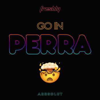 Abbsolut, DJ Freshly - Goin Perra