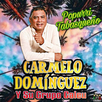 Carmelo Dominguez Y Su Grupo Caleu - Popurri Tabasqueño En Vivo