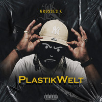 Grosses K - Plastikwelt (Explicit)