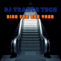 DJ Trance Tech / - Rise for the Year