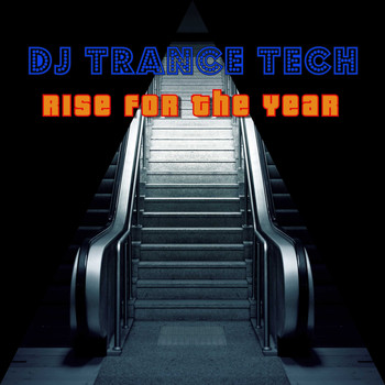 DJ Trance Tech / - Rise for the Year