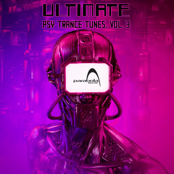 Various Artists - Ultimate Psy Trance Tunes, Vol. 3