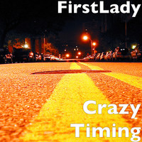Firstlady - Crazy Timing (Explicit)