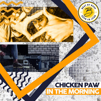 Chicken Paw - In The Morning
