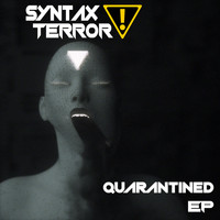 Syntax Terror - Quarantined-EP (Explicit)