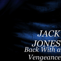 Jack Jones - Back With a Vengeance
