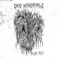 Dead Neanderthals - Blood Rite