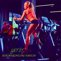 Adrian Donsome Hanson - Get It