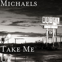 Michaels - Take Me Up