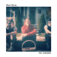 Mike Brun - The Suburbs