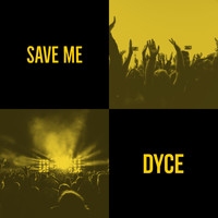 Dyce - Save Me