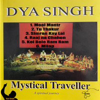 Dya Singh - Mystical Traveller: A Spiritual Journey