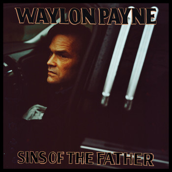 Waylon Payne - Sins of the Father (Radio Edit)