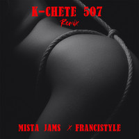 Mista Jams & Francistyle - K-Chete 507 (Remix)