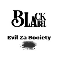 Black Label - Evil Za Society