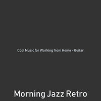 Morning Jazz Retro - Cool Music for Working from Home - Guitar