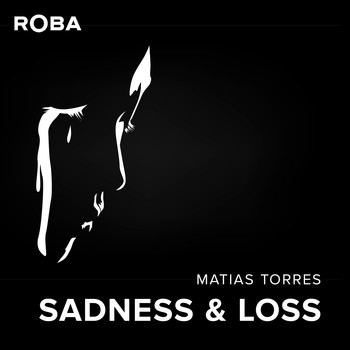 Matias Torres - Sadness & Loss