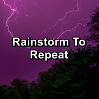 ASMR SLEEP - Rainstorm To Repeat