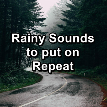 Relax - Rainy Sounds to put on Repeat