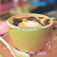Bright Cafe Jazz - Jazz Trio - Background for Coffeehouses