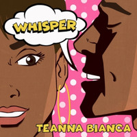 Teanna Bianca / - Whisper