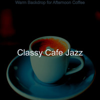Classy Cafe Jazz - Warm Backdrop for Afternoon Coffee