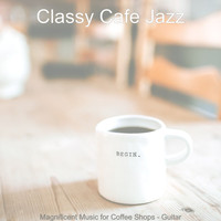 Classy Cafe Jazz - Magnificent Music for Coffee Shops - Guitar