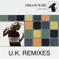 Doing Time - I Was a Ye-Ye Girl (U.K. Remixes)