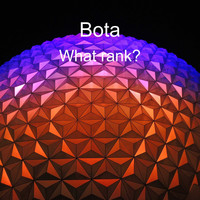 Bota / - What Rank?