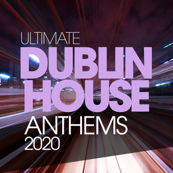 Various Artists - Ultimate Dublin House Anthems 2020