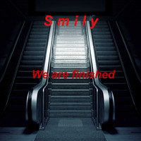 Smily / - We Are Finished
