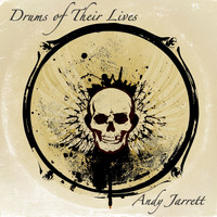 Andy Jarrett / - Drums of Their Lives