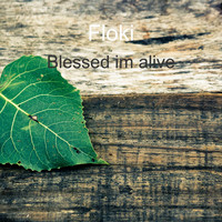 Floki / - Blessed Im Alive